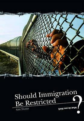 Should Immigration Be Restricted?:  2007 9780431110080 Front Cover