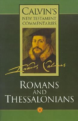 Calvin's New Testament Commentaries : Romans and Thessalonians: Torrance Edition 1st 1995 9780802808080 Front Cover