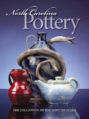 North Carolina Pottery The Collection of the Mint Museums  2004 9780807829080 Front Cover