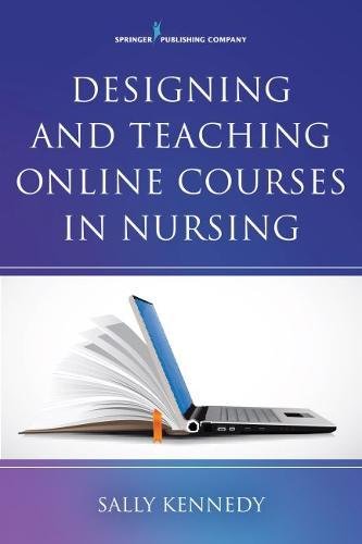 Designing and Teaching Online Courses in Nursing   2017 9780826134080 Front Cover