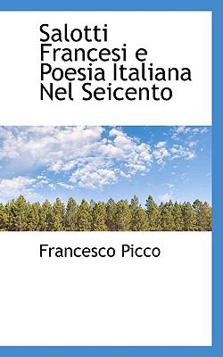 Salotti Francesi E Poesia Italiana Nel Seicento N/A 9781115408080 Front Cover