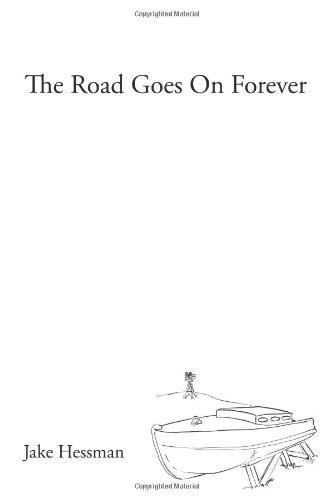 Road Goes on Forever   2009 9781450239080 Front Cover
