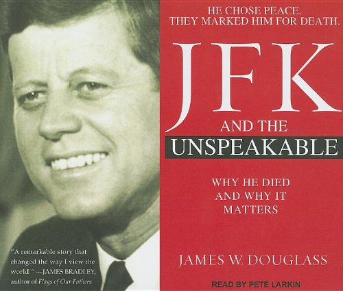 JFK and the Unspeakable: Why He Died and Why It Matters  2011 9781452602080 Front Cover