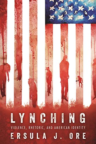 Lynching Violence, Rhetoric, and American Identity  2019 9781496824080 Front Cover
