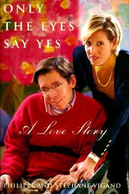 Only the Eyes Say Yes A Love Story  1999 9781559705080 Front Cover