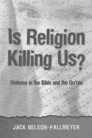 Is Religion Killing Us? Violence in the Bible and the Quran  2003 9781563384080 Front Cover