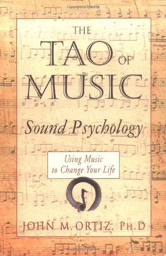 Tao of Music Sound Psychology Using Music to Change Your Life Reprint  9781578630080 Front Cover