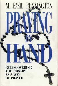 Praying by Hand : Rediscovering the Rosary As a Way of Prayer N/A 9780060665081 Front Cover