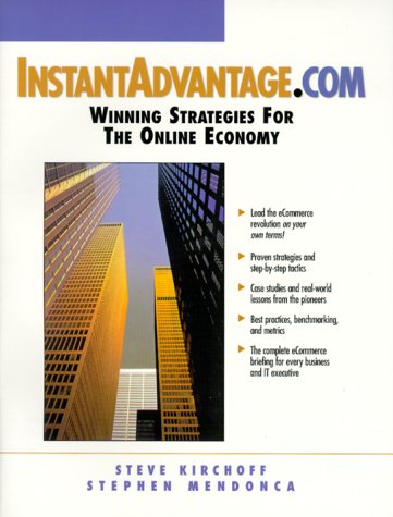 Instant Advantage. Com Winning Strategies for the Online Economy  2001 9780130179081 Front Cover