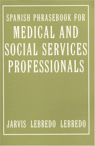 Spanish Phrasebook for Medical and Social Services Professionals  6th 2000 9780395963081 Front Cover