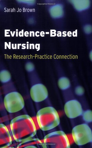 Evidence-Based Nursing The Research-Practice Connection  2009 9780763751081 Front Cover
