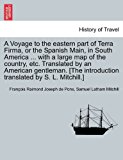 Voyage to the eastern part of Terra Firma, or the Spanish Main, in South America ... with a large map of the country, etc. Translated by an American gentleman. [the introduction translated by S. L. Mitchill. ]  N/A 9781240927081 Front Cover