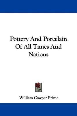 Pottery and Porcelain of All Times and Nations  N/A 9781430458081 Front Cover