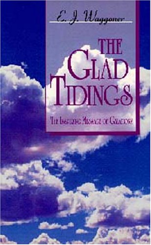 Glad Tidings The Inspiring Message of Galatians  2011 (Reprint) 9781572581081 Front Cover