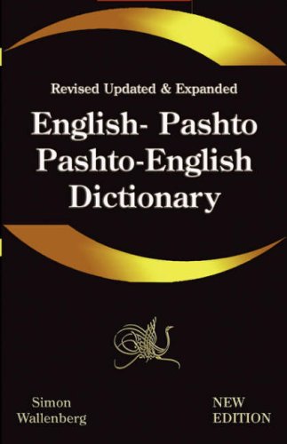 English - Pashto, Pashto - English Dictionary : A modern dictionary of the Pakhto, Pushto, Pukhto Pashtoe, Pashtu, Pushtu, Pushtoo, Pathan, or Afghan Language 2nd 2007 9781843560081 Front Cover