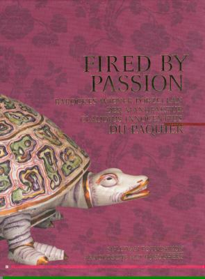 Fired by Passion Wiener Barock-Porzellan des Claudius Innocentius du Paquier  2010 9783897903081 Front Cover
