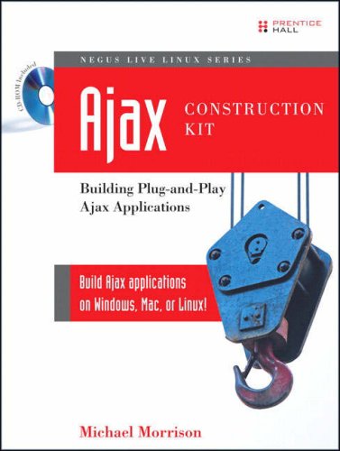 Ajax Construction Kit Building Plug-and-Play Ajax Applications  2008 9780132350082 Front Cover