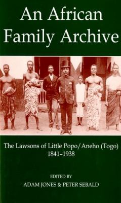 African Family Archive The Lawsons of Little Popo/Aneho (Togo) 1841-1938  2005 9780197263082 Front Cover