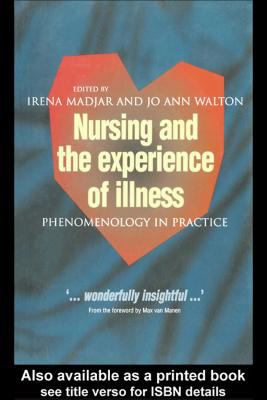 Nursing and the Experience of Illness Phenomenology in Practice  1999 9780203982082 Front Cover