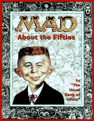 Mad about the Fifties The Best of the Decade N/A 9780316558082 Front Cover