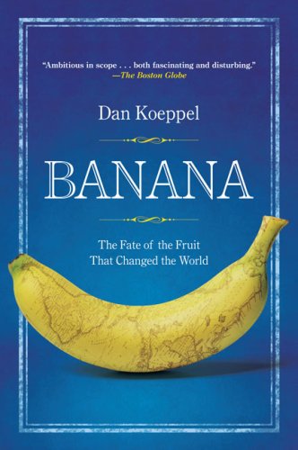 Banana The Fate of the Fruit That Changed the World  2009 9780452290082 Front Cover