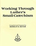 Working Through Luther's Small Catechism  N/A 9780570039082 Front Cover