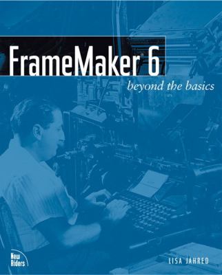 FrameMaker 6 Beyond the Basics  2002 9780735711082 Front Cover