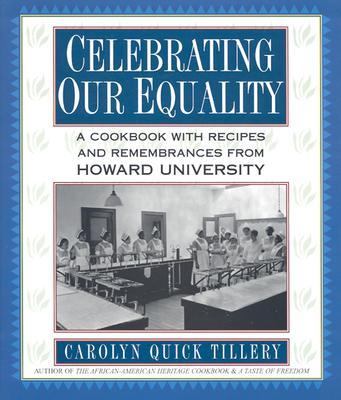 Celebrating Our Equality A Cookbook with Recipes and Remembrances from Howard University  2003 9780806525082 Front Cover