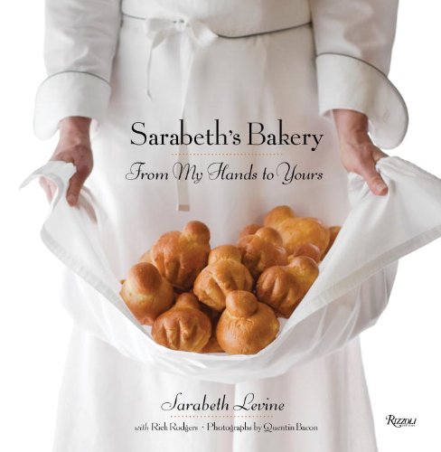 Sarabeth's Bakery From My Hands to Yours  2010 9780847834082 Front Cover