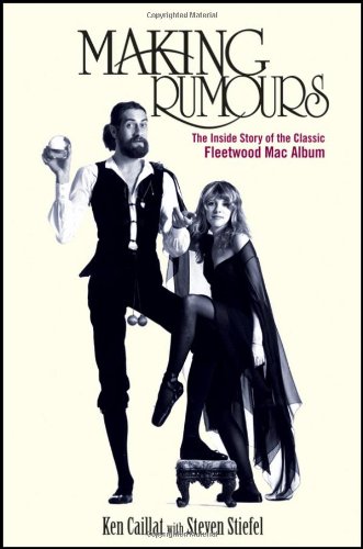 Making Rumours The Inside Story of the Classic Fleetwood Mac Album  2012 9781118218082 Front Cover