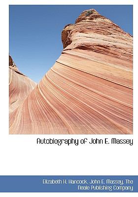 Autobiography of John E Massey N/A 9781140378082 Front Cover