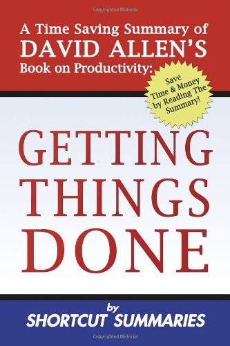 Getting Things Done A Time Saving Summary of David Allen's Book on Productivity N/A 9781477490082 Front Cover