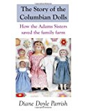 Story of the Columbian Dolls How the Adams Sisters Saved the Family Farm N/A 9781490426082 Front Cover