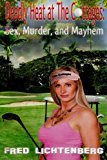 Deadly Heat at the Cottages: Sex, Murder and Mayhem  N/A 9781492886082 Front Cover