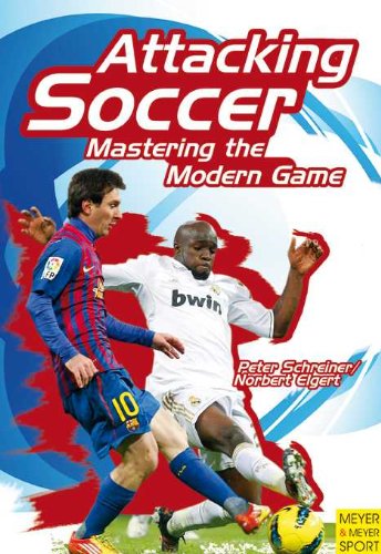Attacking Soccer Mastering the Modern Game  2013 9781782550082 Front Cover