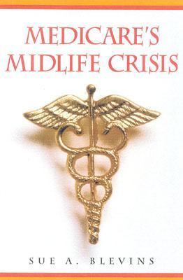 Medicare's Midlife Crisis   2001 9781930865082 Front Cover