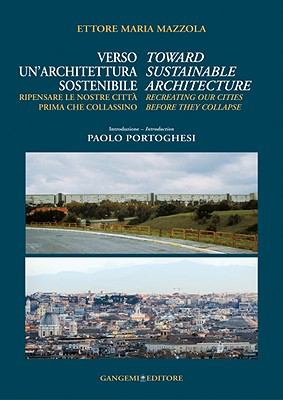 Verso Un'architettura Sostenibile Ripensare le Nostre Cittï¿½ Prima Che Collassino  2007 9788849212082 Front Cover