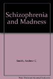 Schizophrenia and Madness  1982 9780041570083 Front Cover