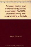 Program Design and Development Guide to Accompany Pascal : Problem Solving and Programming with Style Reprint  9780060434083 Front Cover