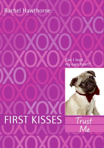 First Kisses 1: Trust Me   2007 9780061143083 Front Cover