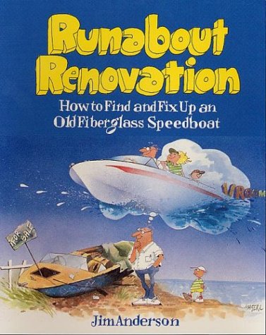 Runabout Renovation: How to Find and Fix up an Old Fiberglass Speedboat   1992 9780071580083 Front Cover