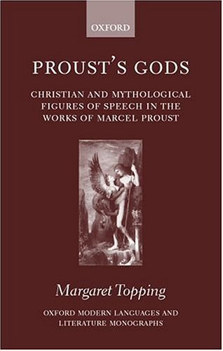 Proust's Gods Christian and Mythological Figures of Speech in the Works of Marcel Proust  2000 9780198160083 Front Cover