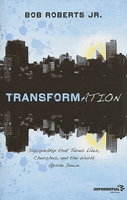 Transformation Discipleship That Turns Lives, Churches, and the World Upside Down N/A 9780310326083 Front Cover