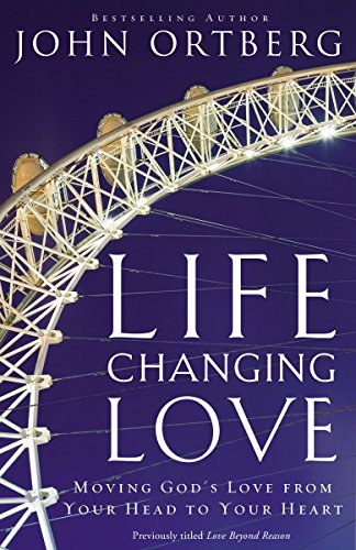 Life Changing Love Moving God's Love from Your Head to Your Heart  2001 9780310342083 Front Cover