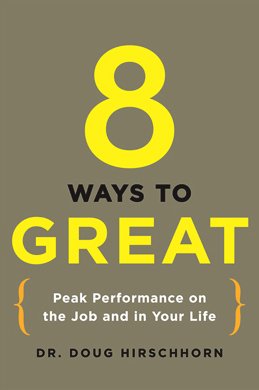 8 Ways to Great Peak Performance on the Job and in Your Life  2010 9780399156083 Front Cover