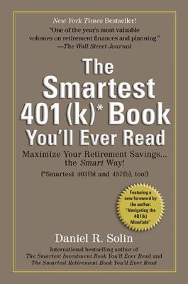 Smartest 401(k) Book You'll Ever Read Maximize Your Retirement Savings... the Smart Way! N/A 9780399536083 Front Cover