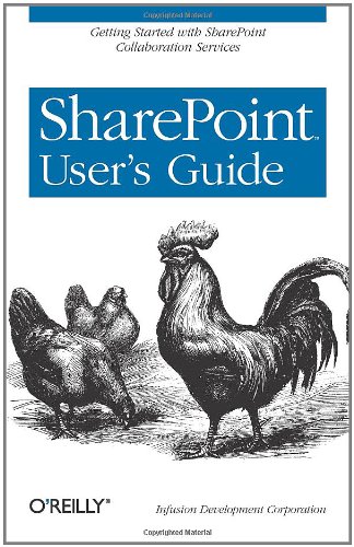 SharePoint User's Guide Getting Started with SharePoint Collaboration Services  2005 9780596009083 Front Cover
