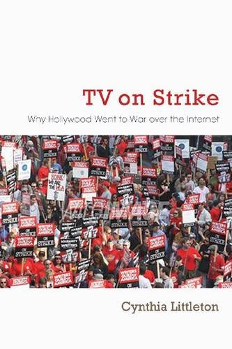 TV on Strike: Why Hollywood Went to War over the Internet  2012 9780815610083 Front Cover