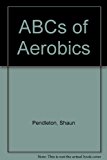 ABC's of Aerobics 2nd (Revised) 9780840386083 Front Cover