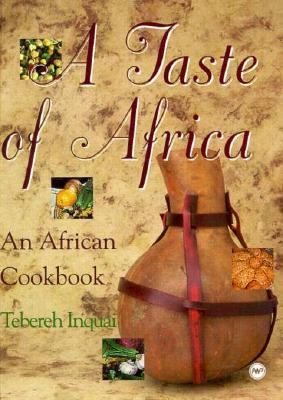 Taste of Africa An African Cookbook  1998 9780865433083 Front Cover